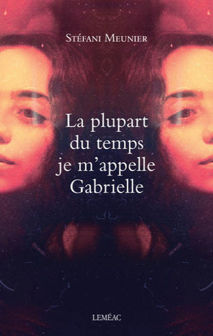 MEUNIER, Stéfani: La plupart du temps je m'appelle Gabrielle