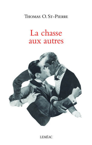 ST-PIERRE, Thomas O.: La chasse aux autres