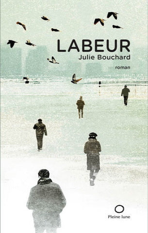 BOUCHARD, Julie: Labeur