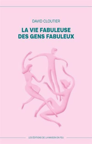 CLOUTIER, David: La vie fabuleuse des gens fabuleux