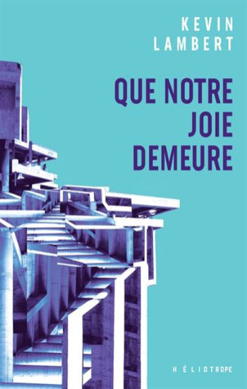 LAMBERT, Kevin: Que notre joie demeure