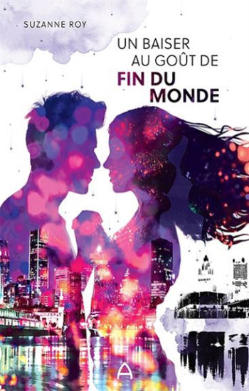 ROY, Suzanne: Un baiser au goût de fin de monde