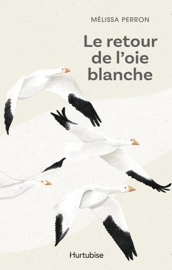 PERRON, Mélissa: Le retour de l'oie blanche