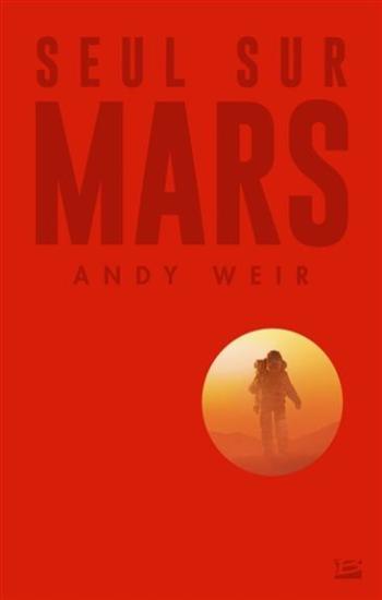 WEIR, Andy: Seul sur mars