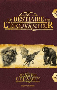 DELANEY, Joseph: L'épouvanteur - Le bestiaire de l'épouvanteur