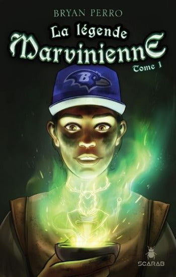 PERRO, Bryan: La légende Marvinienne, Tome 1 : Le calcinateur entre en scène