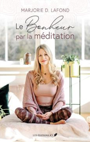 LAFOND, Marjorie D.: Le bonheur par la méditation