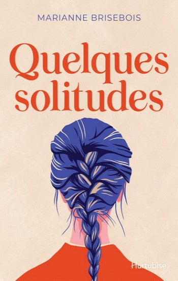 BRISEBOIS, Marianne: Quelques solitudes