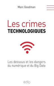 GOODMAN, Marc: Les crimes technologiques