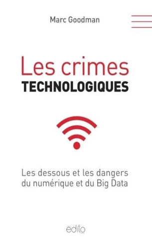 GOODMAN, Marc: Les crimes technologiques