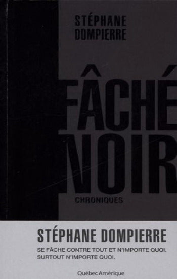 DOMPIERRE, Stéphane: Fâché noir - Chroniques (Couverture rigide)
