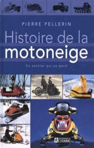 PELLERIN, Pierre: Histoire de la motoneige