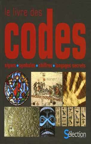 COLLECTIF: Le livre des codes : Signes, symboles, chiffres, langages secrets