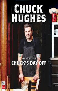 HUGHES, Chuck: Les recettes de Chuck's day off