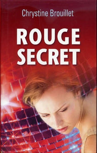 BROUILLET, Chrystine: Rouge secret (Couverture rigide)