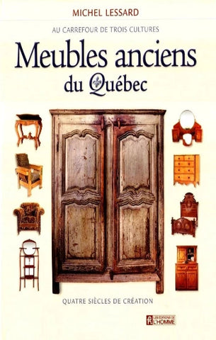 LESSARD, Michel : Meubles anciens du Québec
