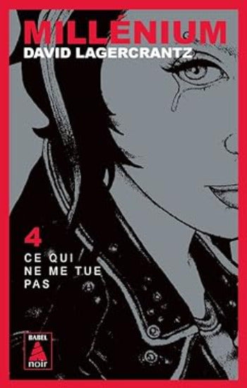LAGERCRANTZ, David: Millénium Tome 4 : Ce qui ne me tue pas