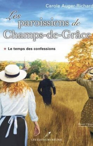 AUGER-RICHARD, Carole: Les paroissiens de Champs-de-Grâce (3 volumes)