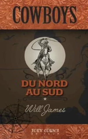 JAMES, Will: Cowboys du nord au sud