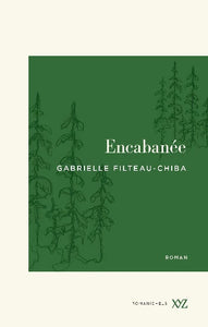 FILTEAU-CHIBA, Gabrielle: Encabanée