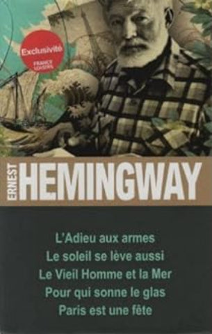 HEMINGWAY, Ernest: L'adieu aux armes, Le soleil se lève aussi, Le vieil homme et la mer, Pour qui sonne le glas, Paris est une fête