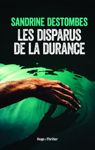 DESTOMBES, Sandrine: Les disparus de la Durance