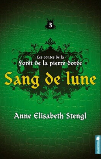 STENGL, Anne Eisabeth: Les contes de la forêt de la pierre dorée (3 volumes)