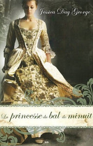 GEORGE, Jessica Day: La princesse du bal de minuit (3 volumes)