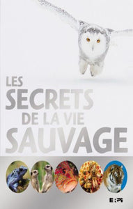 COLLECTIF: Les secrets de la vie sauvage