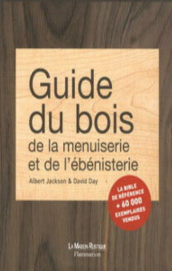 JACKSON, Albert; DAY, David: Guide du bois de la menuiserie et de l'ébénisterie