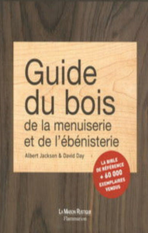 JACKSON, Albert; DAY, David: Guide du bois de la menuiserie et de l'ébénisterie