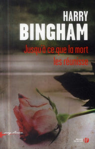 BINGHAM, Harry: Jusqu'à ce que la mort les réunisse