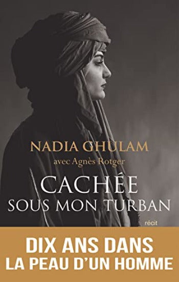 GHULAM, Nadia; ROTGER, Agnès: Cachée sous mon turban