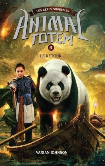 JOHNSON, Varian: Animal totem : Les bêtes suprêmes : Tome 3 : Le retour