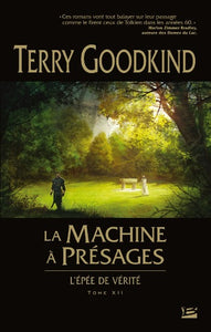 GOODKIND, Terry: L'épée de vérité Tome 12 : La machine à présage
