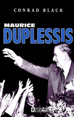 BLACK, Conrad: Maurice Duplessis