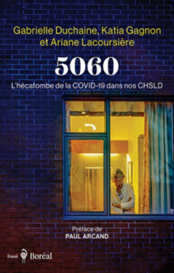 DUCHAINE, Gabrielle; GAGNON, Katia; LACOURSIÈRE, Ariane: 5060 - L'hécatombe de la COVID-19 dans nos CHSLD