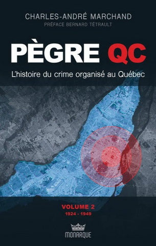 MARCHAND, Charles-André: Pègre Qc Tome 2 : 1924 -1949