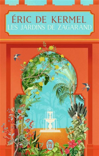 KERMEL, Éric de: Les jardins de Zagarand