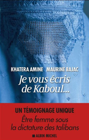 AMINE,Khtera; BAJAC, Maurine: Je vous écris de Kaboul...