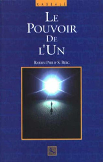 BERG, Rabbin Philip S.: Le pouvoir de l'Un