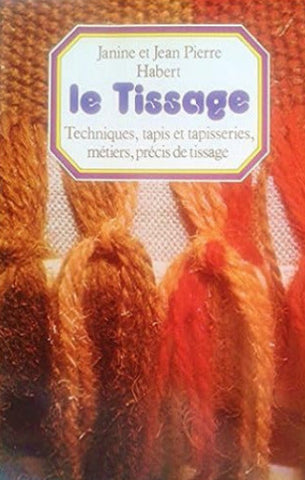 HABERT, Jean-Pierre; HABERT, Jeanine: Le tissage