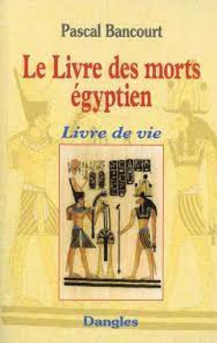 BANCOURT, Pascal: Le Livre des morts égyptien