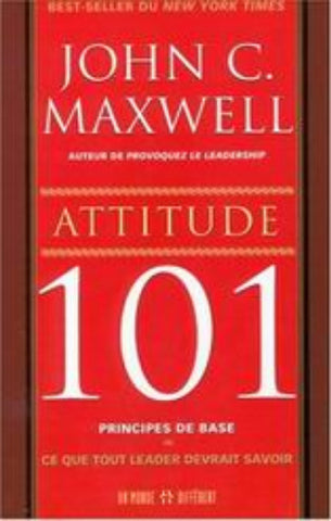 MAXWELL, John C.: Attitude 101 principe de base