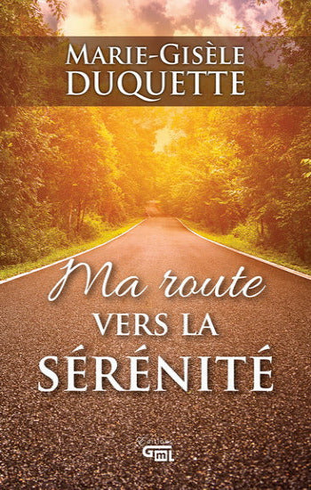 DUQUETTE, Marie-Gisèle: Ma route vers la sérénité