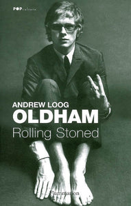 OLDHAM, Andrew Loog: Rolling Stoned