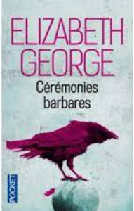 GEORGE, Elizabeth: Cérémonies barbares