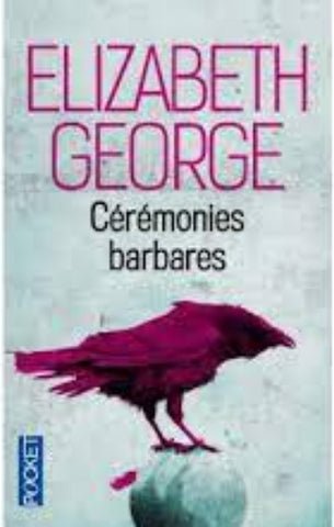 GEORGE, Elizabeth: Cérémonies barbares