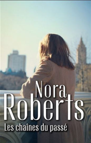 ROBERTS,Nora: Les chaînes du passé