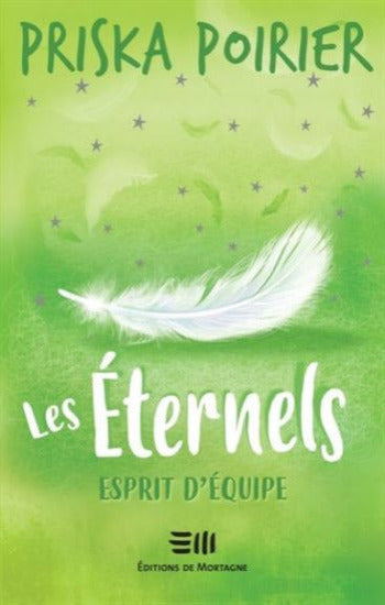 POIRIER, Priska: Les éternels Tome 6 : Esprit d'équipe